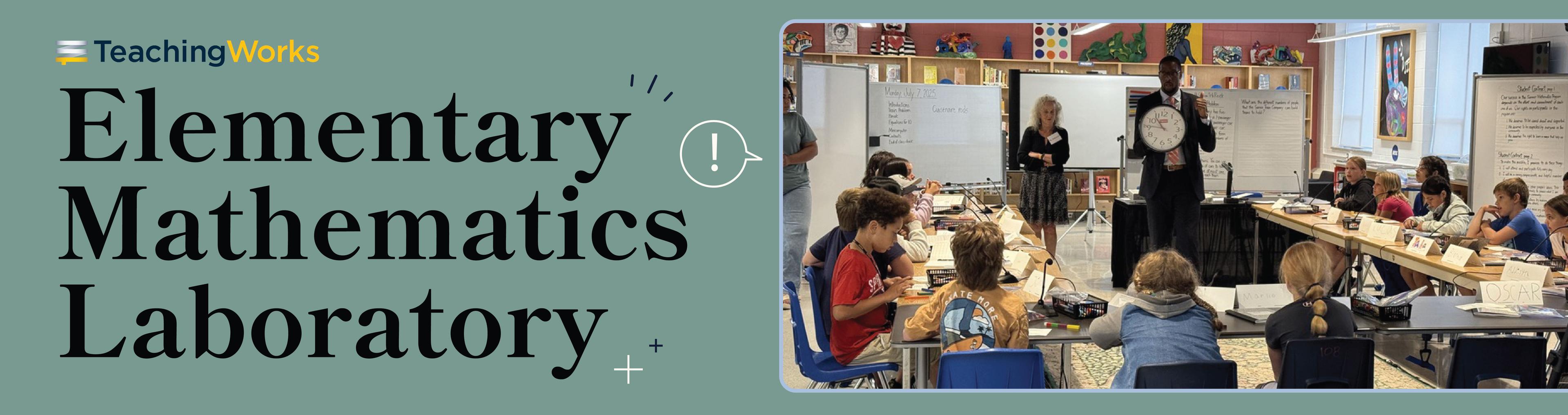 TeachingWorks Elementary Mathematics Laboratory banner featuring students seated around tables in a