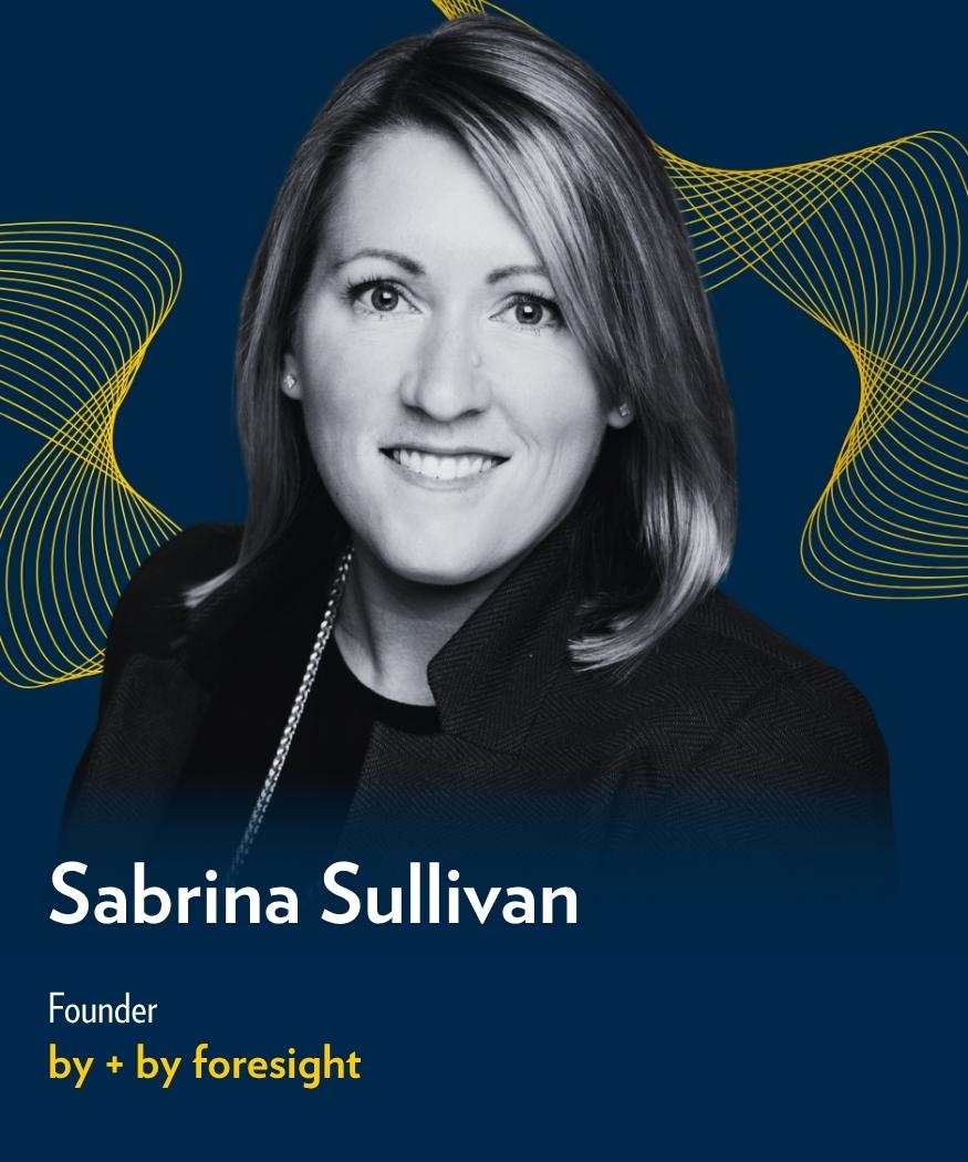 Sabrina Sullivan, Founder of by + by foresight, pictured against a dark blue background with maize wave graphics.