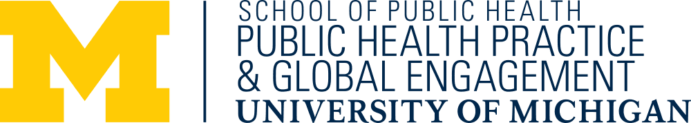 University of Michigan School of Public Health: Public Health Practice & Global Engagement