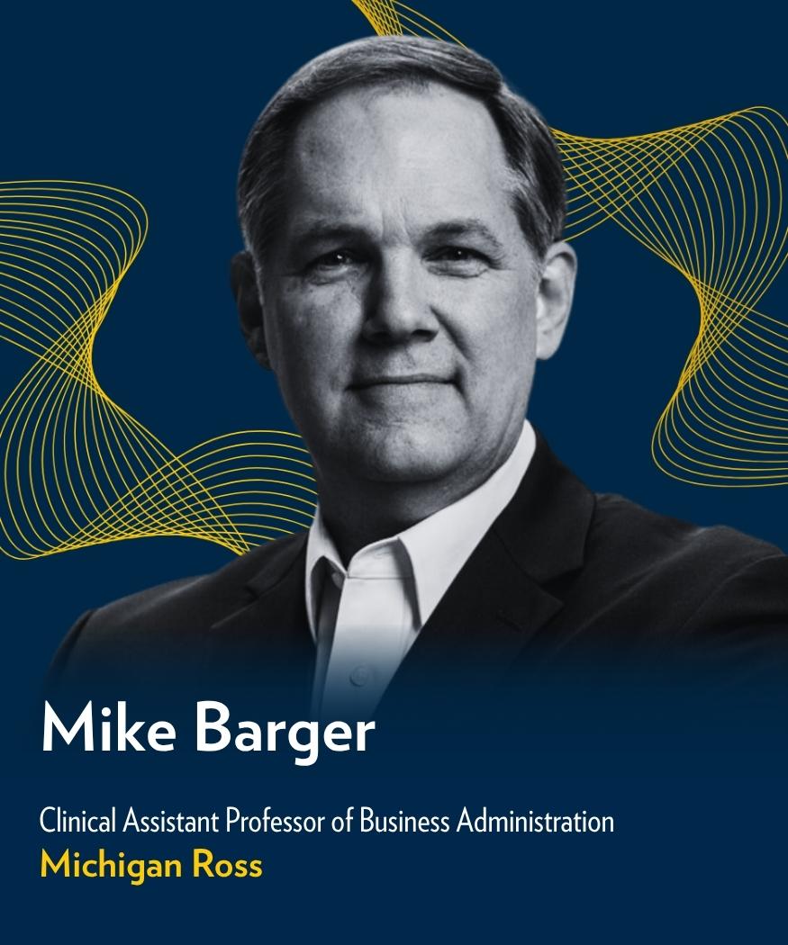 Mike Barger, Clinical Assistant Professor of Business Administration at Michigan Ross, pictured against a dark blue background with maize wave graphics.