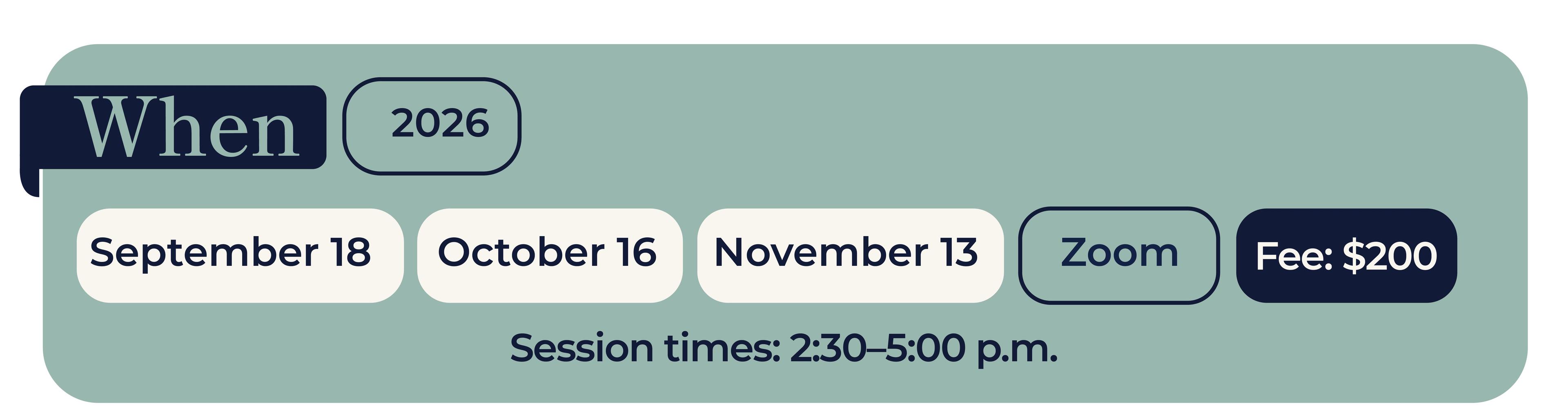 When: 2026, Sept 18, Oct 16, Nov 13 on Zoom. Fee $200. Deadline: Sept 8, 2026.